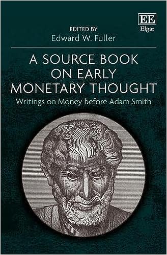 Carte A Source Book on Early Monetary Thought – Writings on Money before Adam Smith Edward W. Fuller