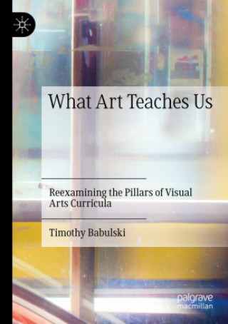 Libro What Art Teaches Us Timothy Babulski