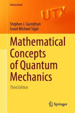 Kniha Mathematical Concepts of Quantum Mechanics Stephen J. Gustafson