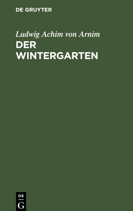 Kniha Der Wintergarten Ludwig Achim Von Arnim