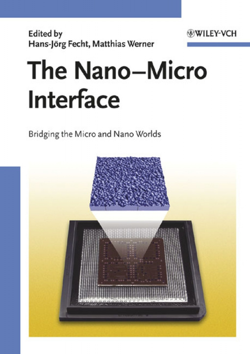 Book Nano–Micro Interface – Bridging the Micro and Nano  Worlds Hans-Jörg Fecht