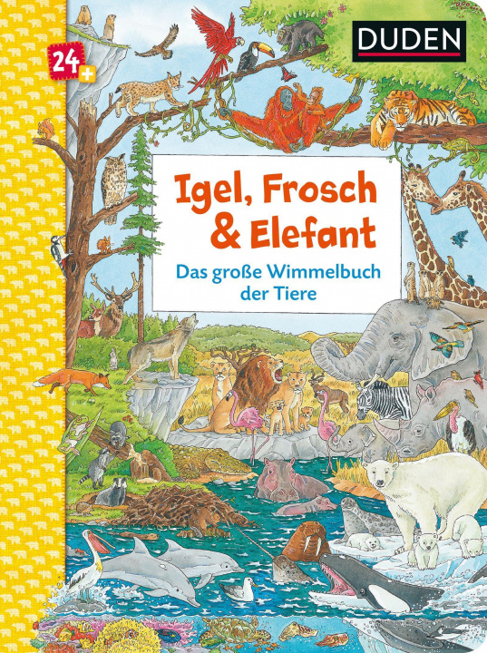 Könyv Duden 24+: Igel, Frosch & Elefant: Das große Wimmelbuch der Tiere Sebastian Coenen