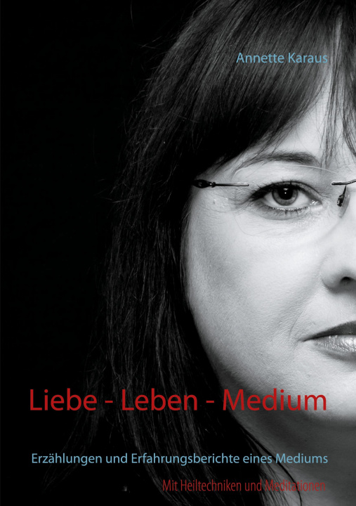 Knjiga Liebe - Leben - Medium Annette Karaus