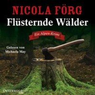 Audio Flüsternde Wälder (Alpen-Krimis 11) Michaela May