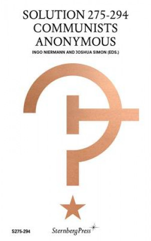 Knjiga Solution 275–294 – Communists Anonymous Ingo Niermann
