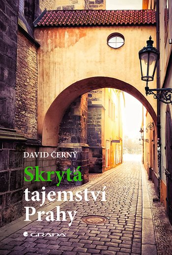 Kniha Skrytá tajemství Prahy David Černý