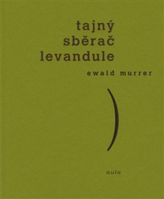 Kniha Tajný sběrač levandule Ewald Murrer