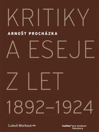 Kniha Kritiky a eseje z let 1892-1924 Arnošt Procházka
