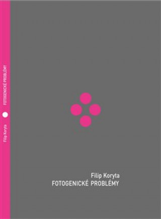 Kniha Fotogenické problémy Filip Koryta