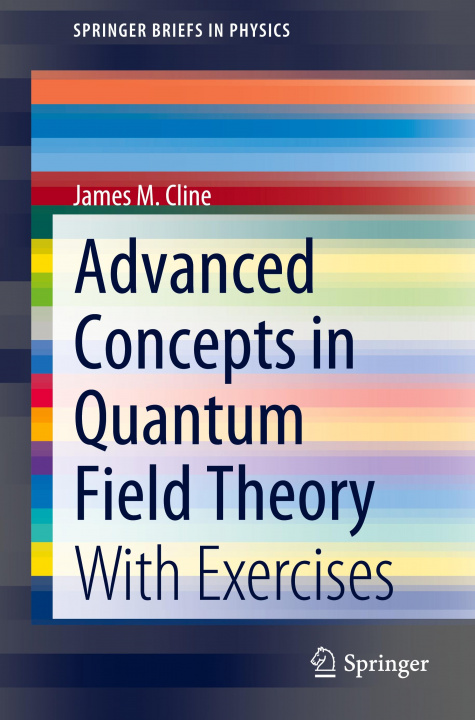 Knjiga Advanced Concepts in Quantum Field Theory James M. Cline