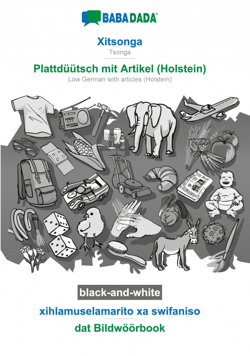 Carte BABADADA black-and-white, Xitsonga - Plattduutsch mit Artikel (Holstein), xihlamuselamarito xa swifaniso - dat Bildwoeoerbook 