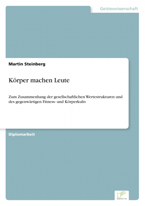 Knjiga Koerper machen Leute Martin Steinberg