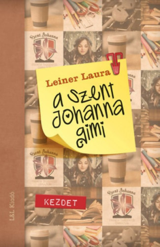 Könyv A Szent Johanna gimi 1. Leiner Laura