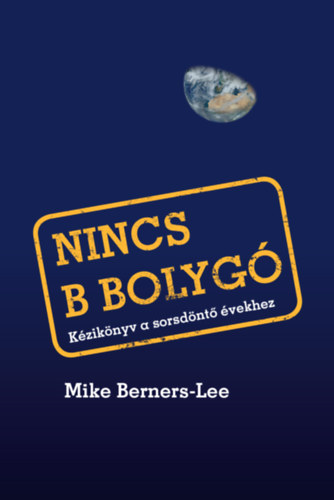 Kniha Nincs B bolygó Mike Berners-Lee