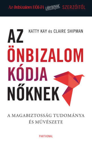 Kniha Az önbizalom kódja nőknek Katty Kay