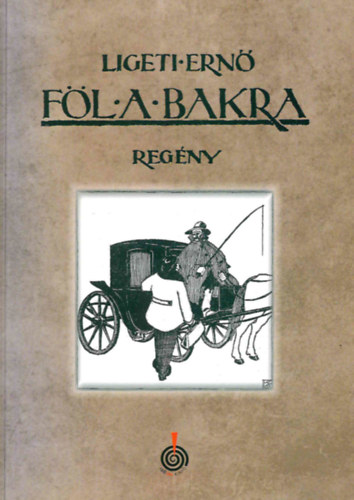 Knjiga Föl a bakra Ligeti Ernő