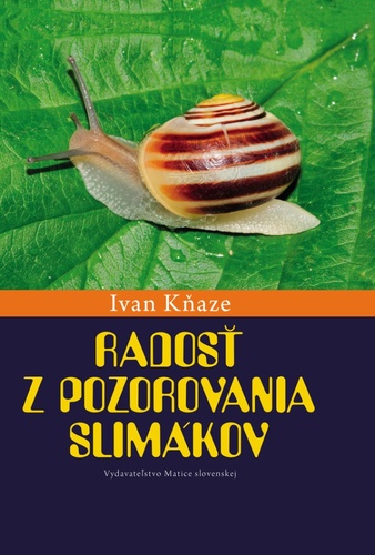 Książka Radosť z pozorovania slimákov Ivan Kňaze