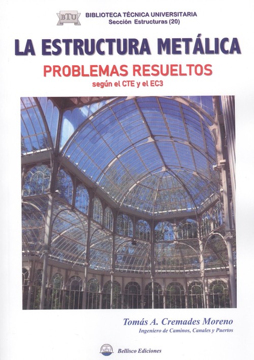 Kniha LA ESTRUCTURA METALICA. PROBLEMAS RESUELTOS SEGUN EL CTE Y EL EC3 TOMAS A. CREMADES