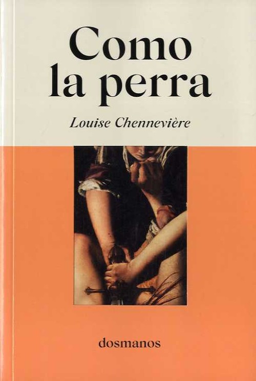 Audio Como la perra LOUISE CHENNEVIERE
