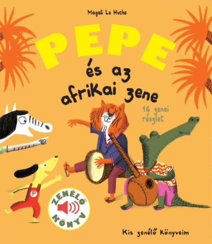 Könyv Pepe és az afrikai zene Magali Le Huche
