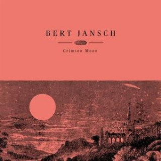 Zvok Crimson Moon Bert Jansch