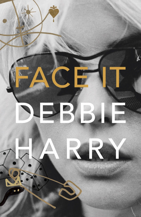 Book Face It Debbie Harry