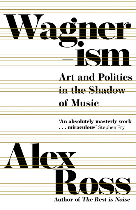Kniha Wagnerism Alex Ross