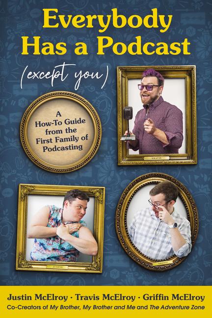 Kniha Everybody Has a Podcast (Except You) Travis McElroy