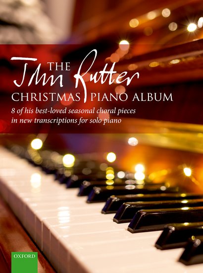 Könyv The John Rutter Christmas Piano Album 8 of his best-loved seasonal choral pieces in new transcriptions for solo piano (Paperback) 