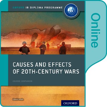 Könyv Causes and Effects of 20th Century Wars: IB History Online Course Book: Oxford IB Diploma Programme (School edition - Digital Licence Key) David Smith