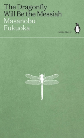 Kniha Dragonfly Will Be the Messiah MASANOBU FUKUOKA