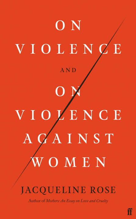 Kniha On Violence and On Violence Against Women Jacqueline Rose