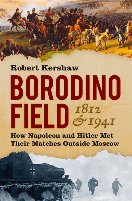 Carte Borodino Field 1812 and 1941 ROBERT KERSHAW