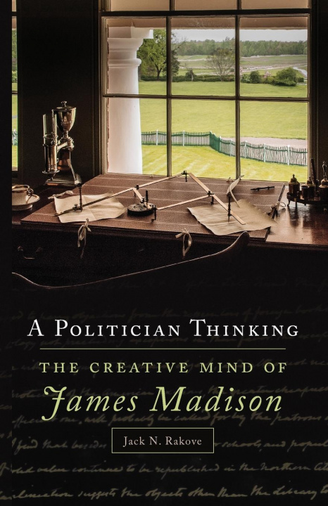 Книга Politician Thinking Jack N. Rakove