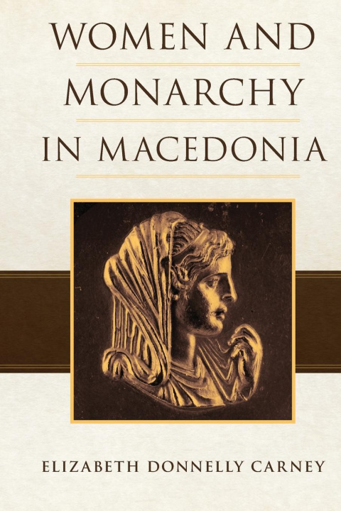 Livre Women and Monarchy in Macedonia Elizabeth Donnelly Carney