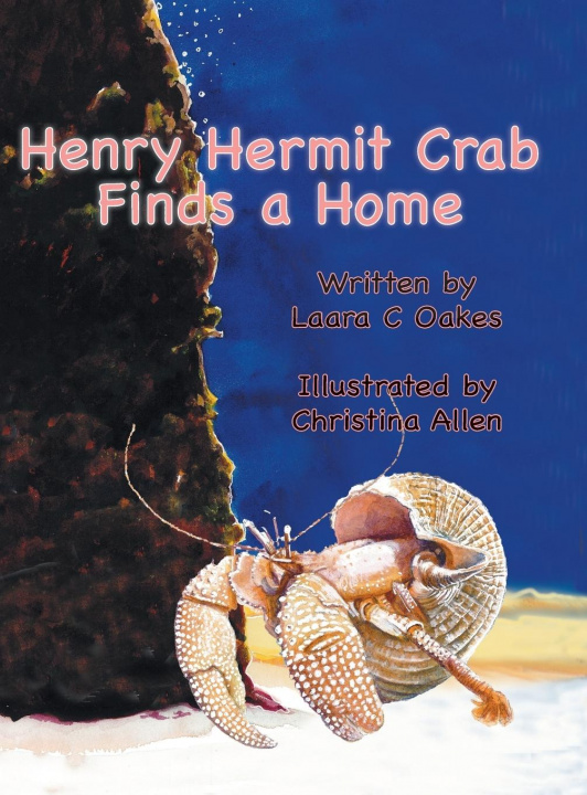 Kniha Henry Hermit Crab Finds a Home LAARA C OAKES