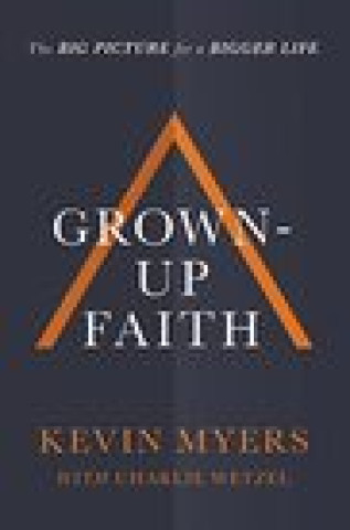 Knjiga Grown-up Faith Kevin Myers