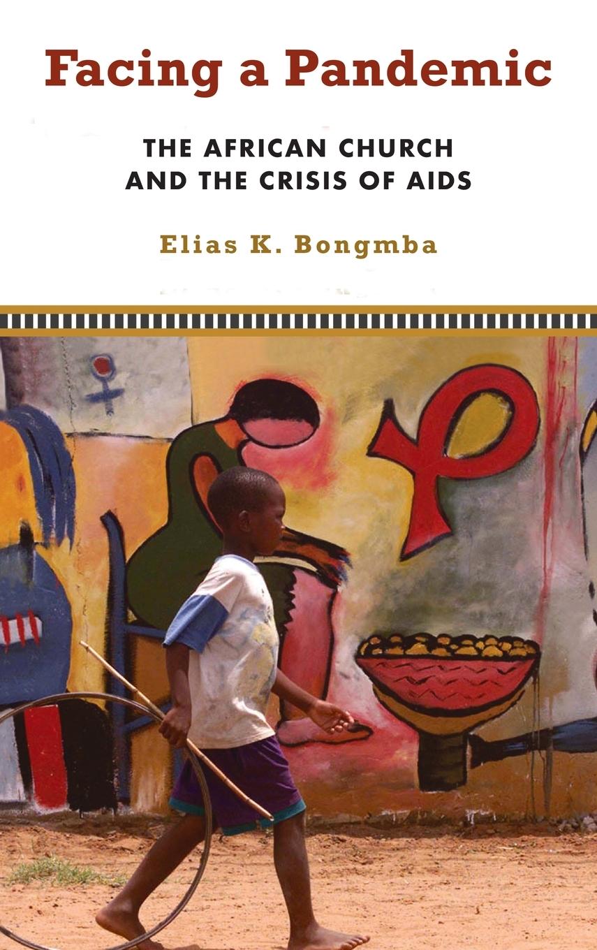 Knjiga Facing a Pandemic Elias K. Bongmba