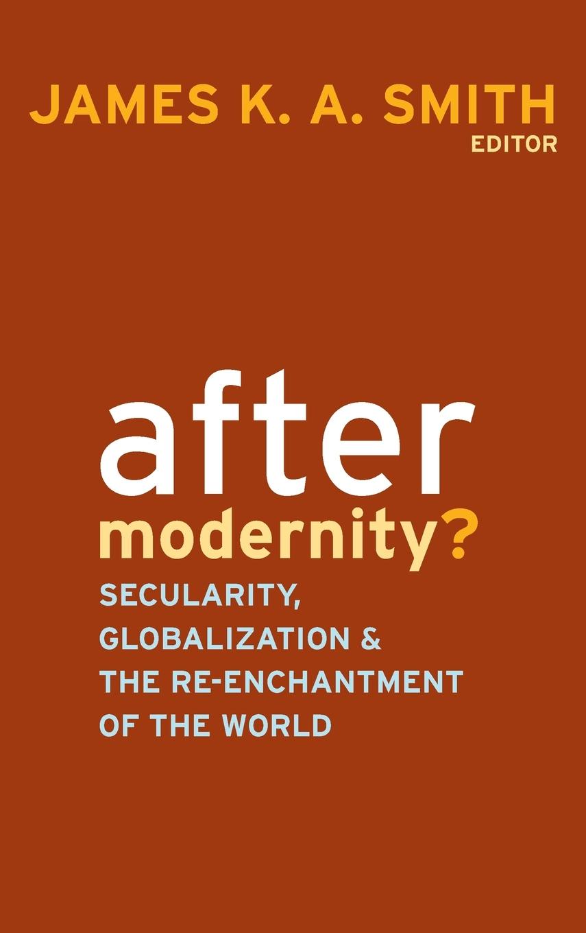 Boek After Modernity? James K. A. Smith