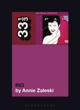 Kniha Duran Duran's Rio Annie Zaleski