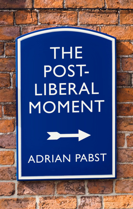 Livro Postliberal Politics: The Coming Era of Renewal Adrian Pabst