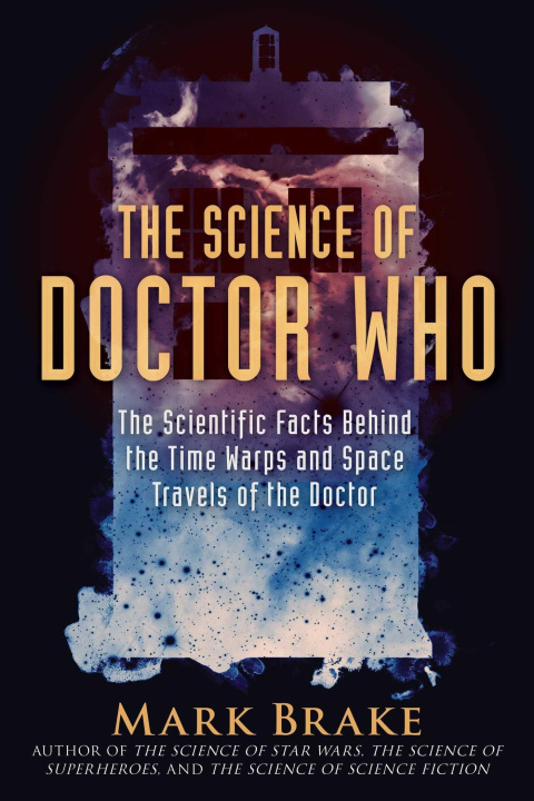 Carte Science of Doctor Who Mark Brake
