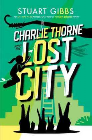 Könyv Charlie Thorne and the Lost City Stuart Gibbs