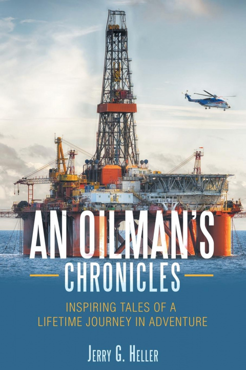Boek Oilman's Chronicles JERRY G. HELLER
