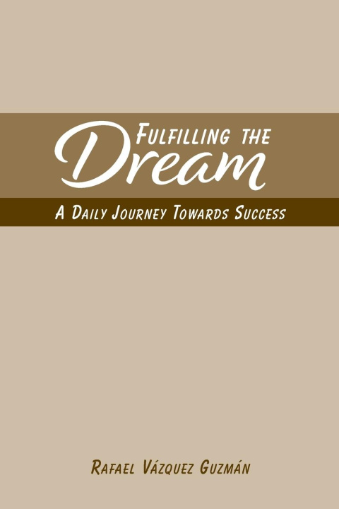 Knjiga Fulfilling The Dream Rafael Vazquez Guzman