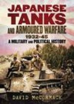 Könyv Japanese Tanks and Armoured Warfare 1932-1945 David McCormack