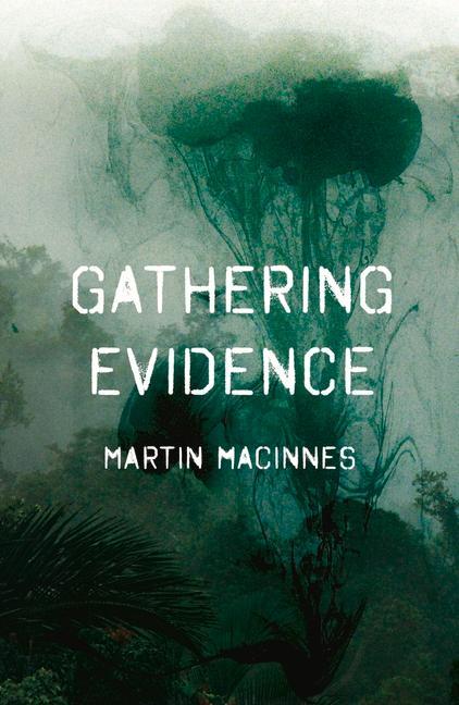 Carte Gathering Evidence Martin (Author) MacInnes