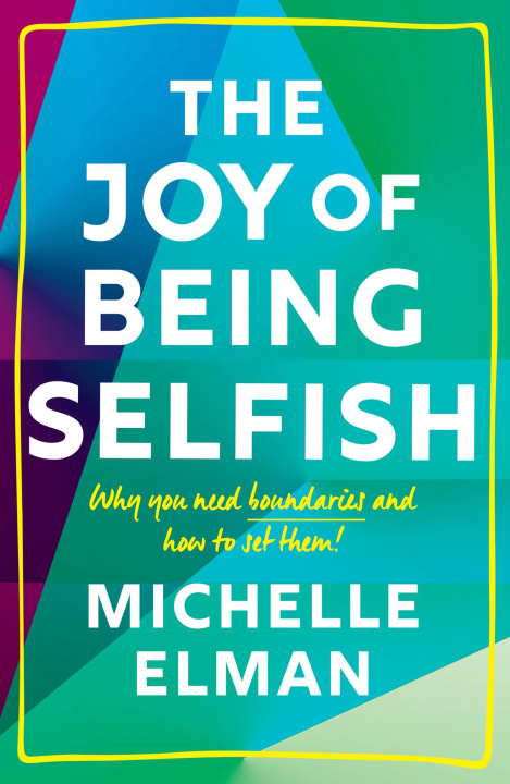 Kniha Joy of Being Selfish Michelle Elman