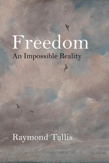 Knjiga Freedom Raymond Tallis