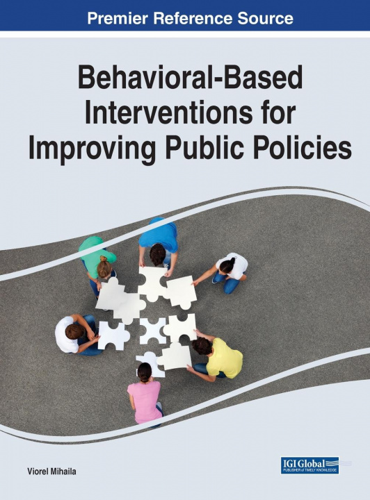 Knjiga Behavioral-Based Interventions for Improving Public Policies Viorel Mihaila
